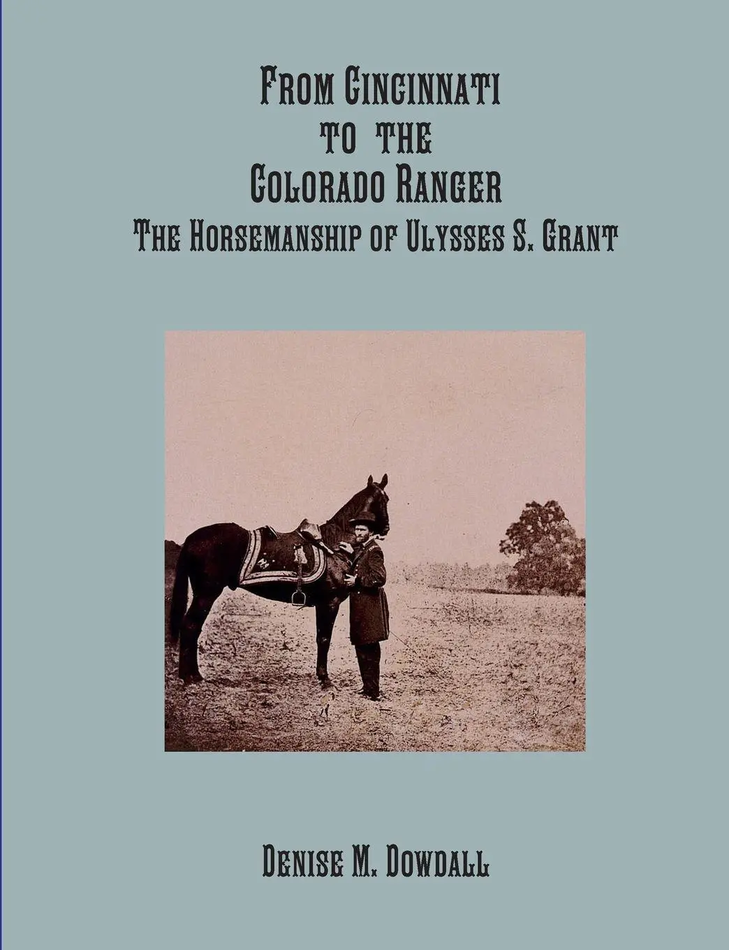 Cover: 9780957402126 | From Cincinnati to the Colorado Ranger - the Horsemanship of...