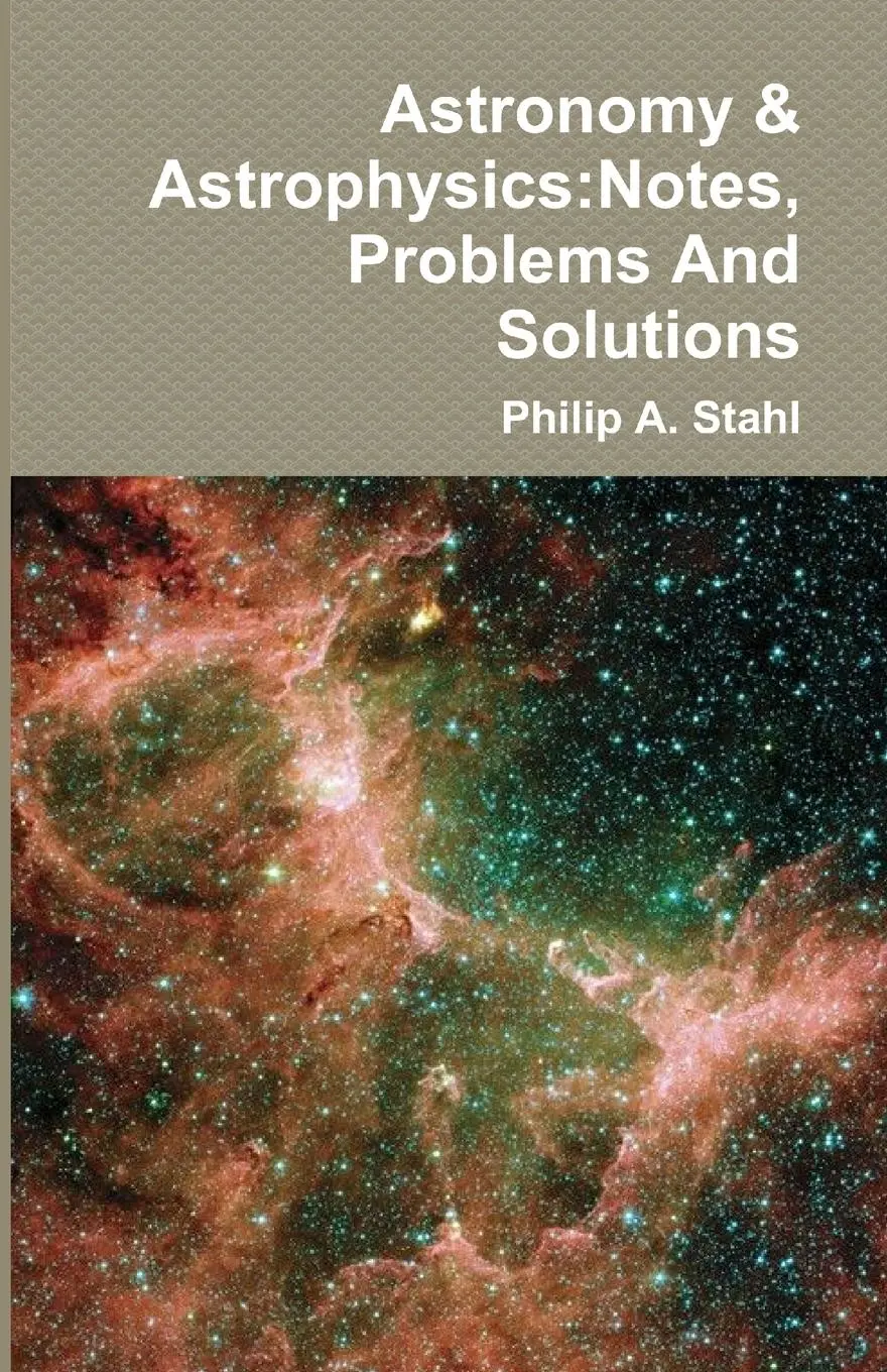 Cover: 9781304102126 | Astronomy &amp; Astrophysics | Notes, Problems And Solutions | Stahl