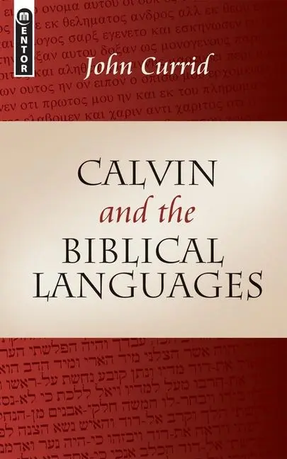 Cover: 9781845502126 | Calvin and the Biblical Languages | John Currid | Taschenbuch | 2006