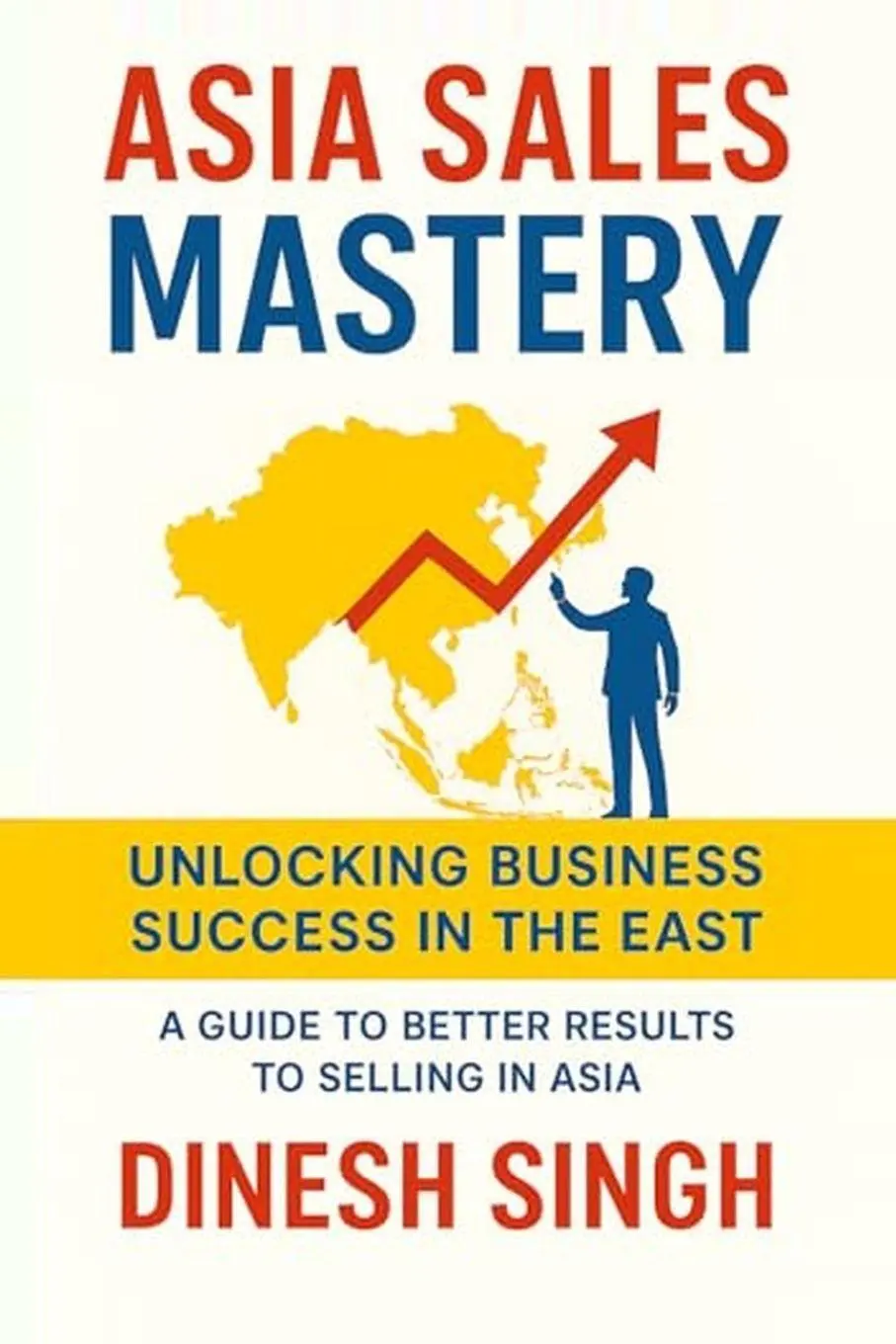 Cover: 9781969282126 | ASIA SALES MASTERY | Dinesh Singh | Taschenbuch | Englisch | 2025