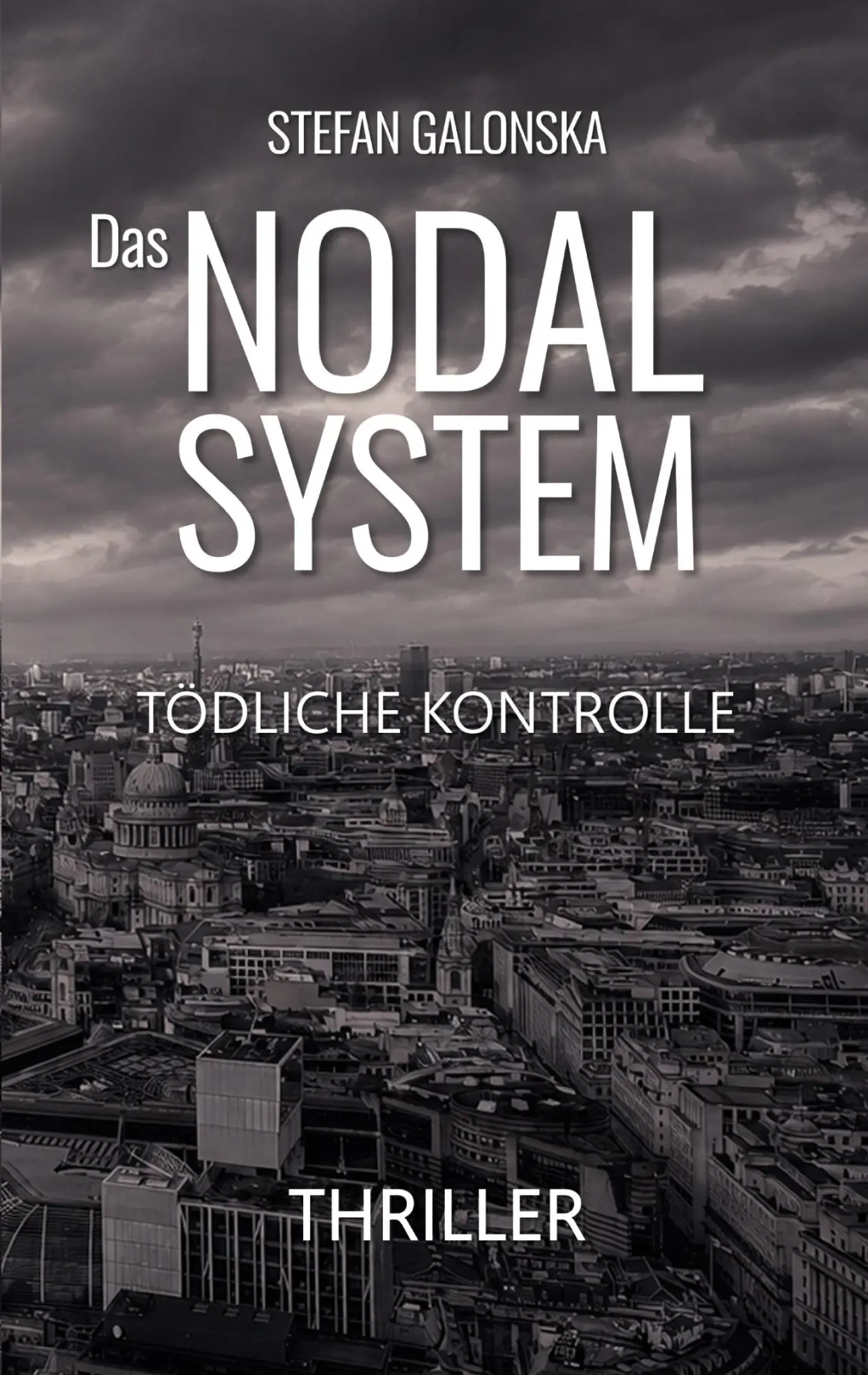 Cover: 9783696362126 | Das Nodal System | Tödliche Kontrolle | Stefan Galonska | Taschenbuch
