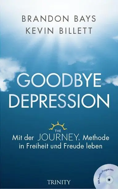 Cover: 9783955502126 | Goodbye Depression | Brandon Bays (u. a.) | Taschenbuch | 294 S.