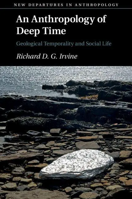 Cover: 9781108792226 | An Anthropology of Deep Time | Richard D. G. Irvine | Taschenbuch