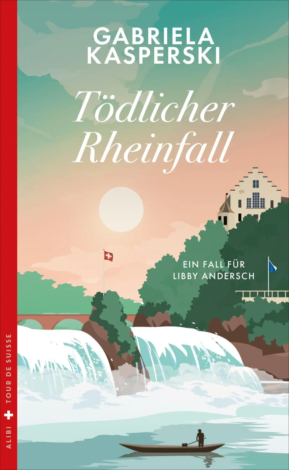 Cover: 9783038202226 | Tödlicher Rheinfall | Ein Fall für Libby Andersch | Gabriela Kasperski