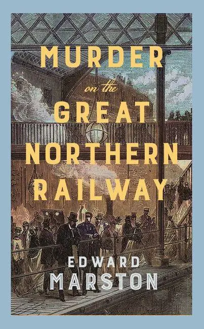 Cover: 9780749032326 | Murder on the Great Northern Railway | Edward Marston | Taschenbuch