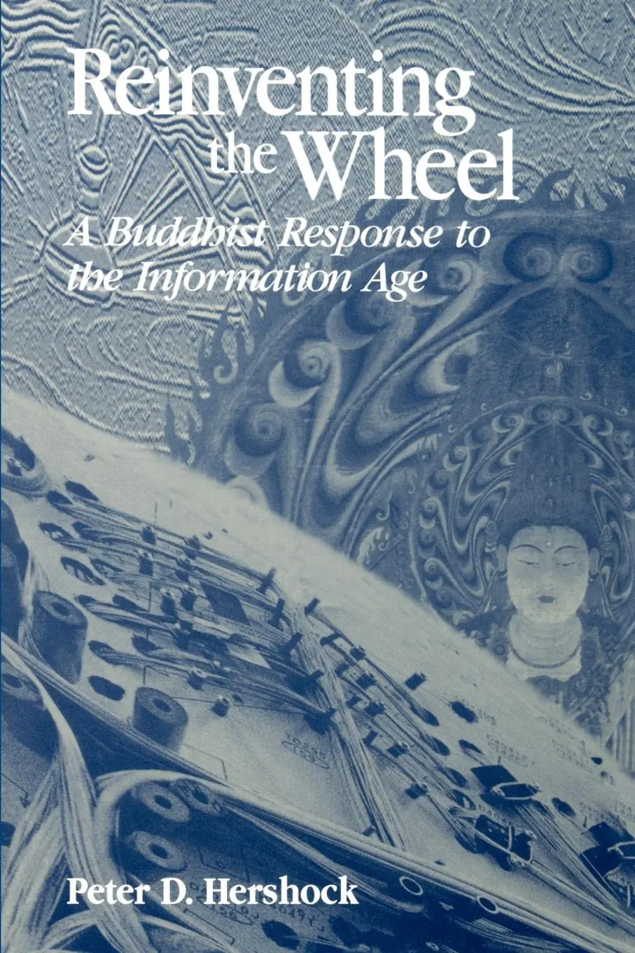 Cover: 9780791442326 | Reinventing the Wheel | A Buddhist Response to the Information Age
