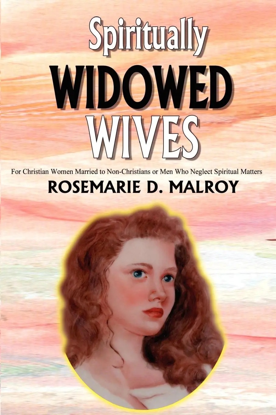 Cover: 9781403322326 | Spiritually Widowed Wives | Rosemarie D. Malroy | Taschenbuch | 2002