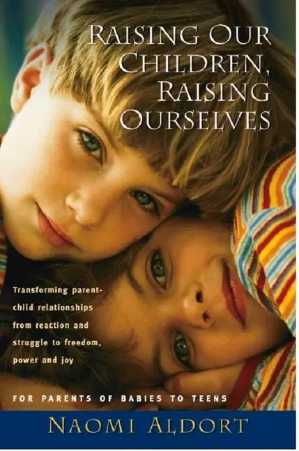 Cover: 9781887542326 | Raising Our Children, Raising Ourselves | Naomi Aldort | Taschenbuch