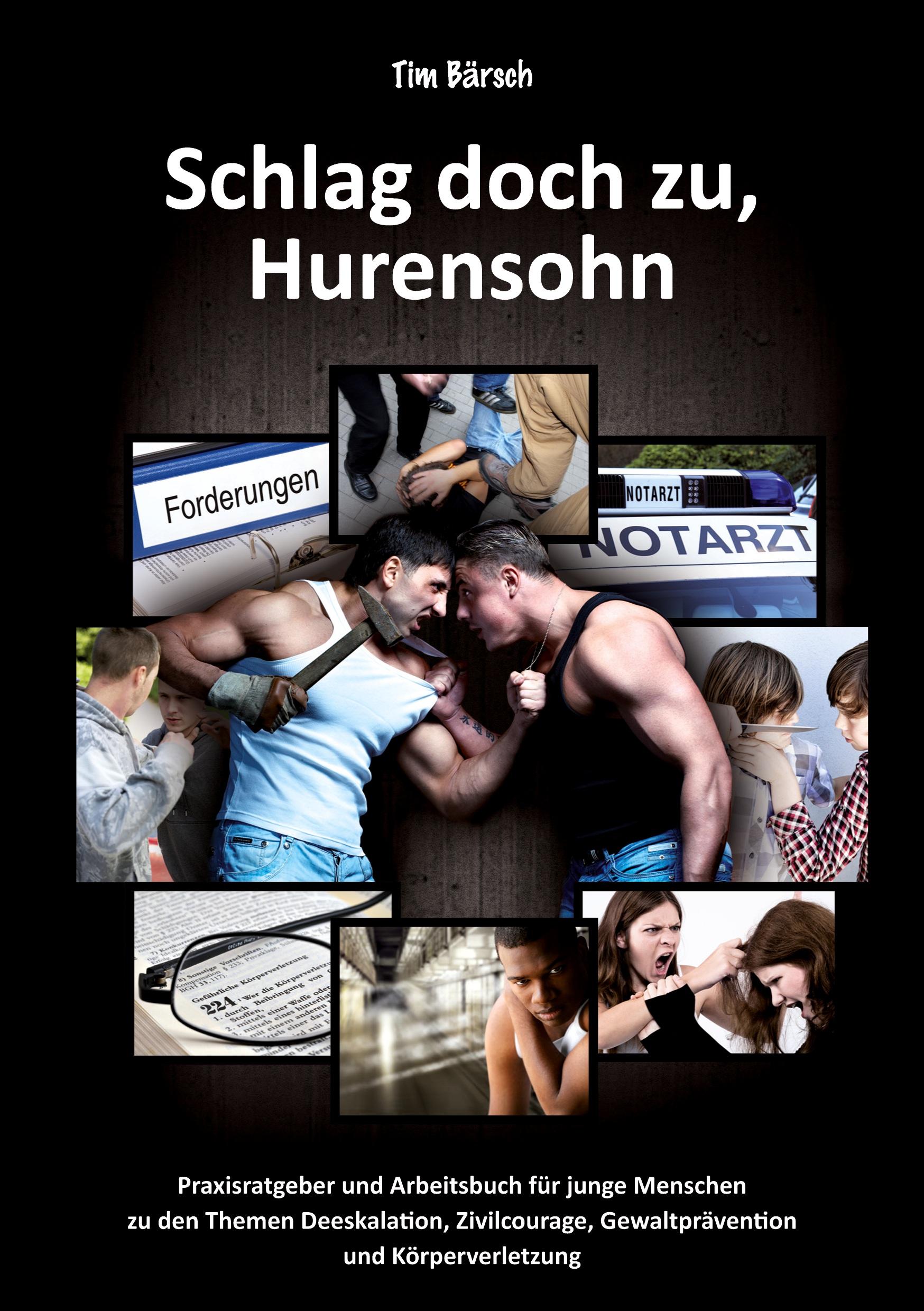 Cover: 9783732282326 | Schlag doch zu, Hurensohn | Tim Bärsch | Taschenbuch | Paperback