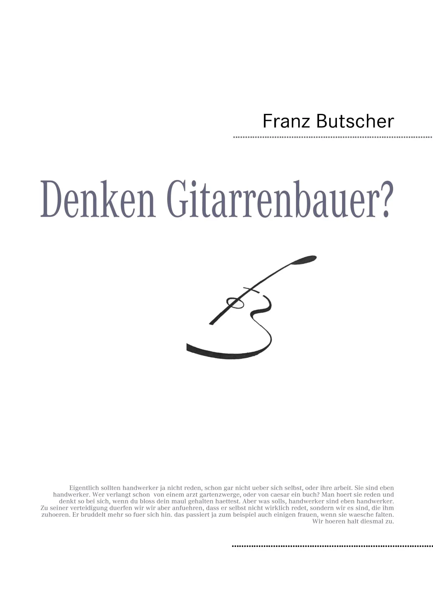 Cover: 9783842312326 | Denken Gitarrenbauer? | Franz Butscher | Taschenbuch | 68 S. | Deutsch