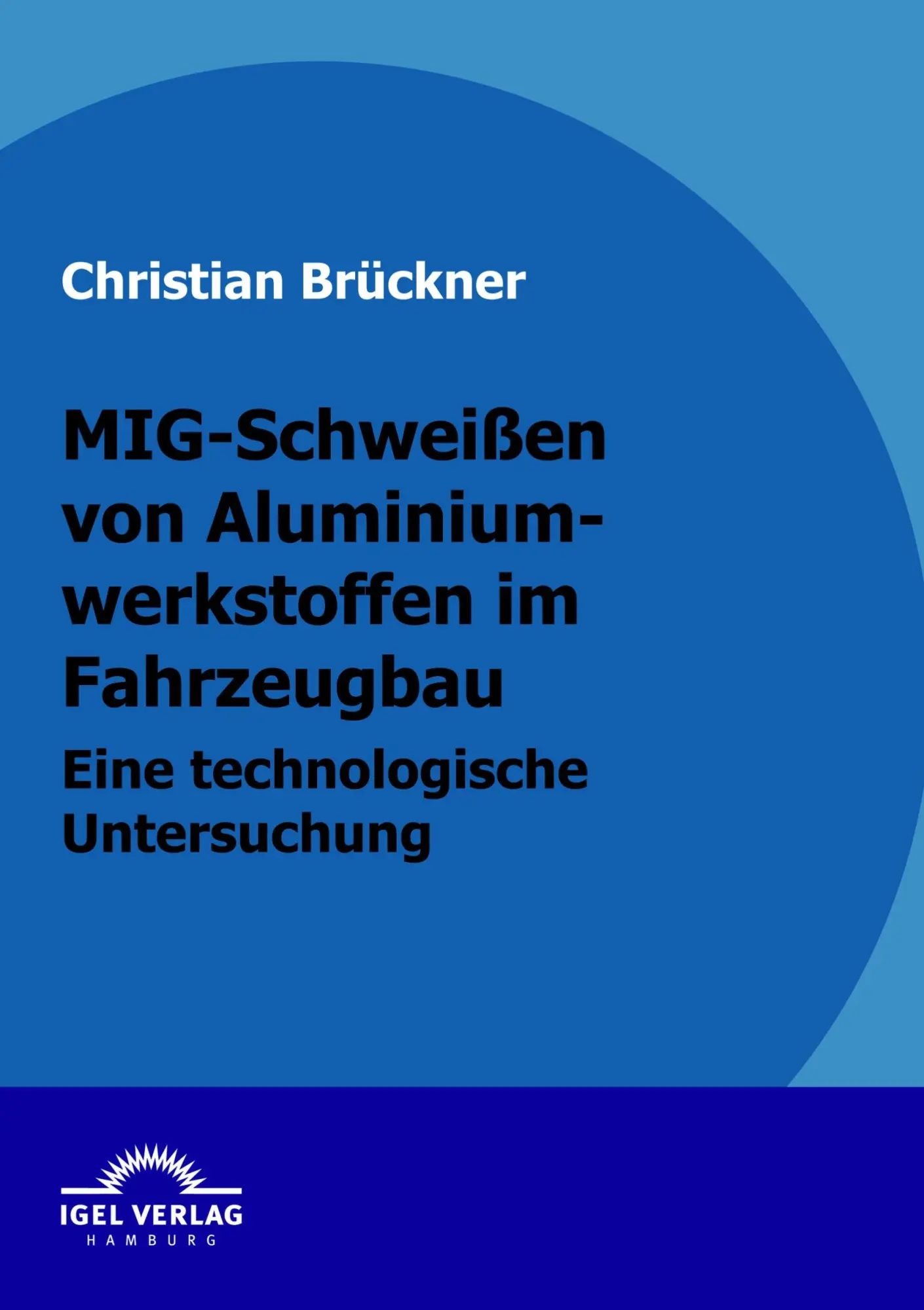 Cover: 9783868152326 | MIG-Schweißen von Aluminiumwerkstoffen im Fahrzeugbau | Brückner