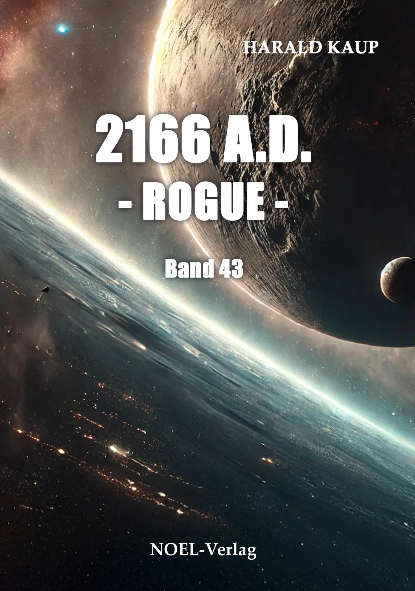 Cover: 9783967532326 | 2166 A.D. - Rogue - | Harald Kaup | Taschenbuch | Neuland Saga | 2025