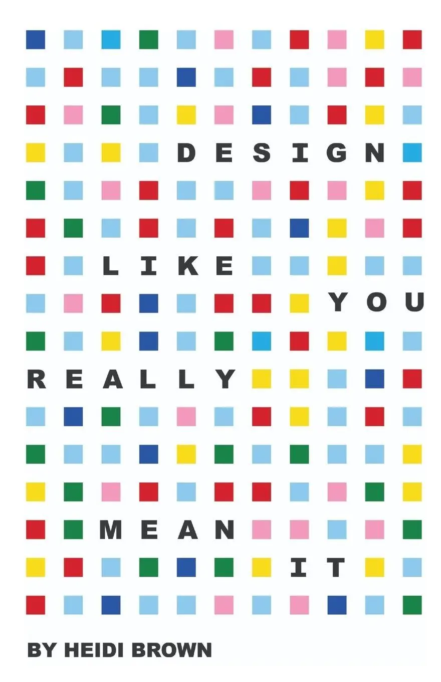 Cover: 9798994682326 | Design Like You Really Mean It | Heidi Brown | Taschenbuch | Englisch