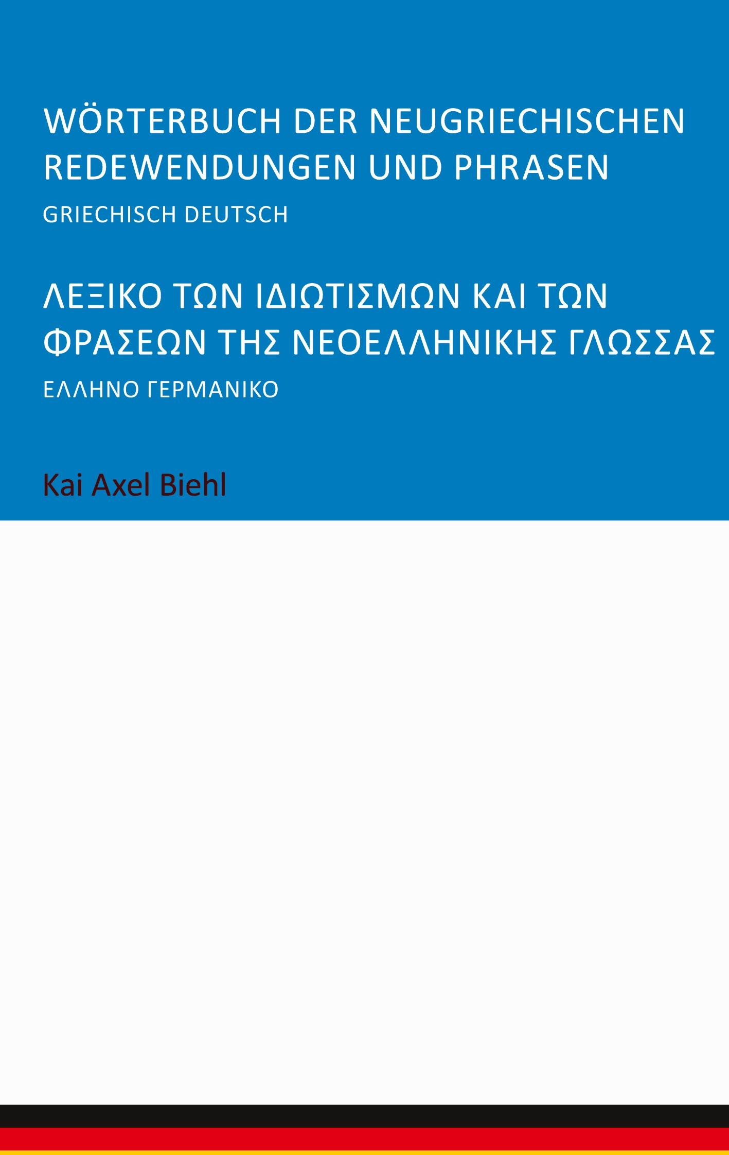Cover: 9783756272426 | Wörterbuch der neugriechischen Redewendungen und Phrasen | Biehl