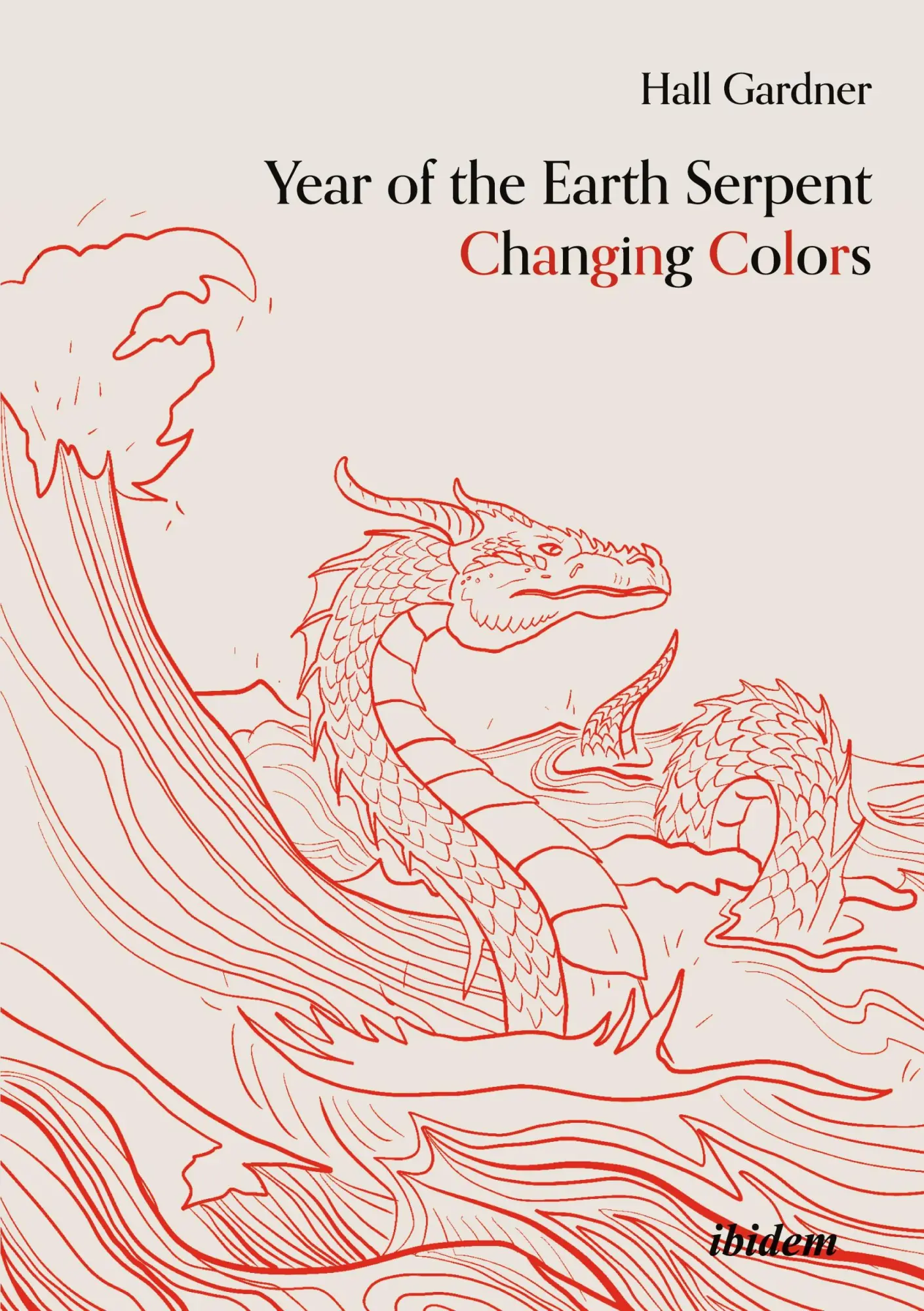 Year of the Earth Serpent Changing Colors. A Novel.: An Anti-Marco Polo Voyage to Cathay (Edition Noema)