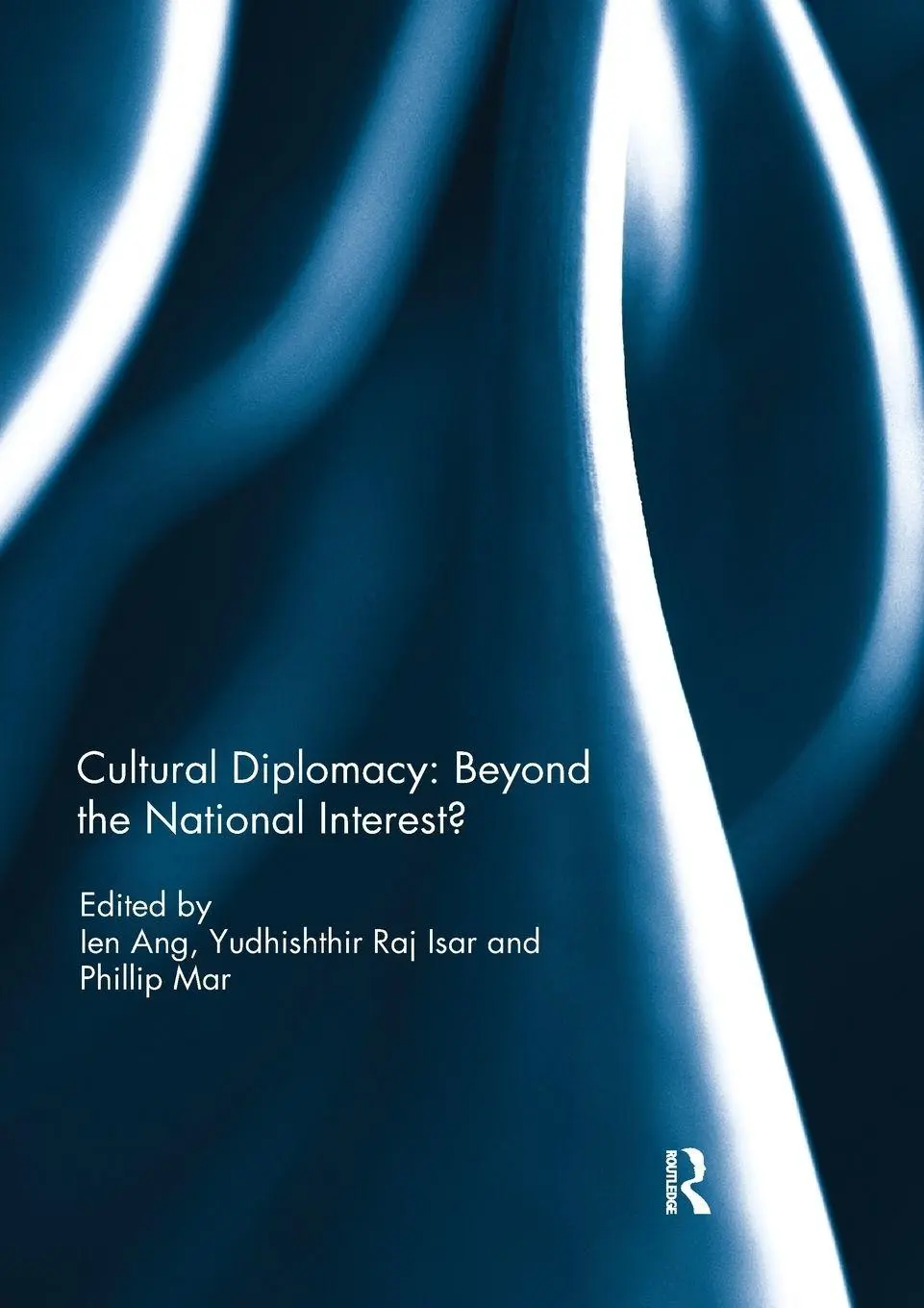 Cover: 9781138392526 | Cultural Diplomacy | Beyond the National Interest? | Ien Ang (u. a.)