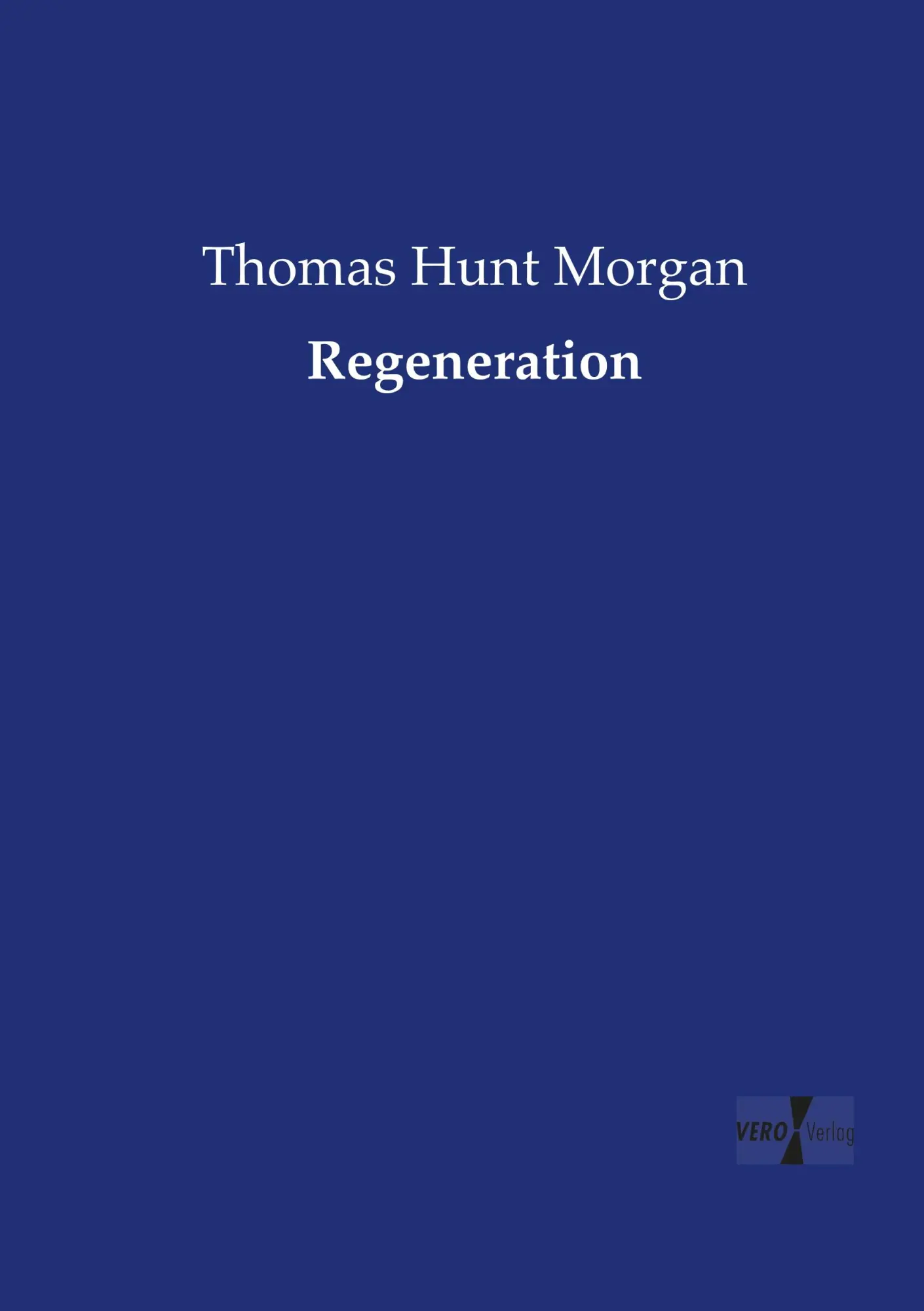 Cover: 9783737212526 | Regeneration | Thomas Hunt Morgan | Taschenbuch | 460 S. | Deutsch