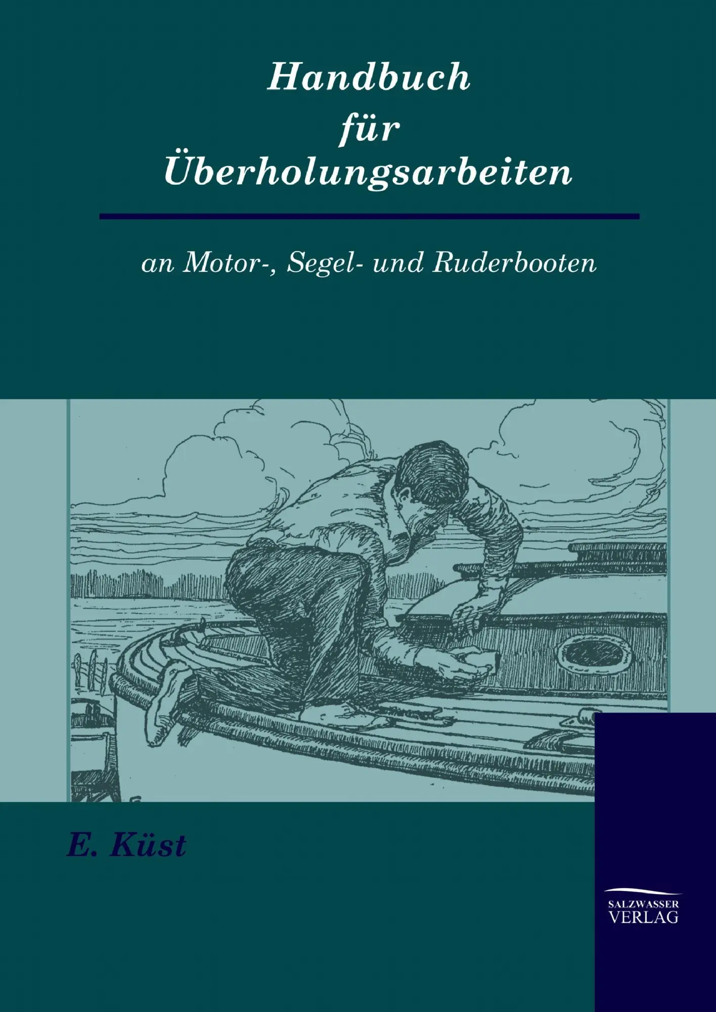 Cover: 9783941842526 | Handbuch für Überholungsarbeiten an Motor-, Segel- und Ruderbooten