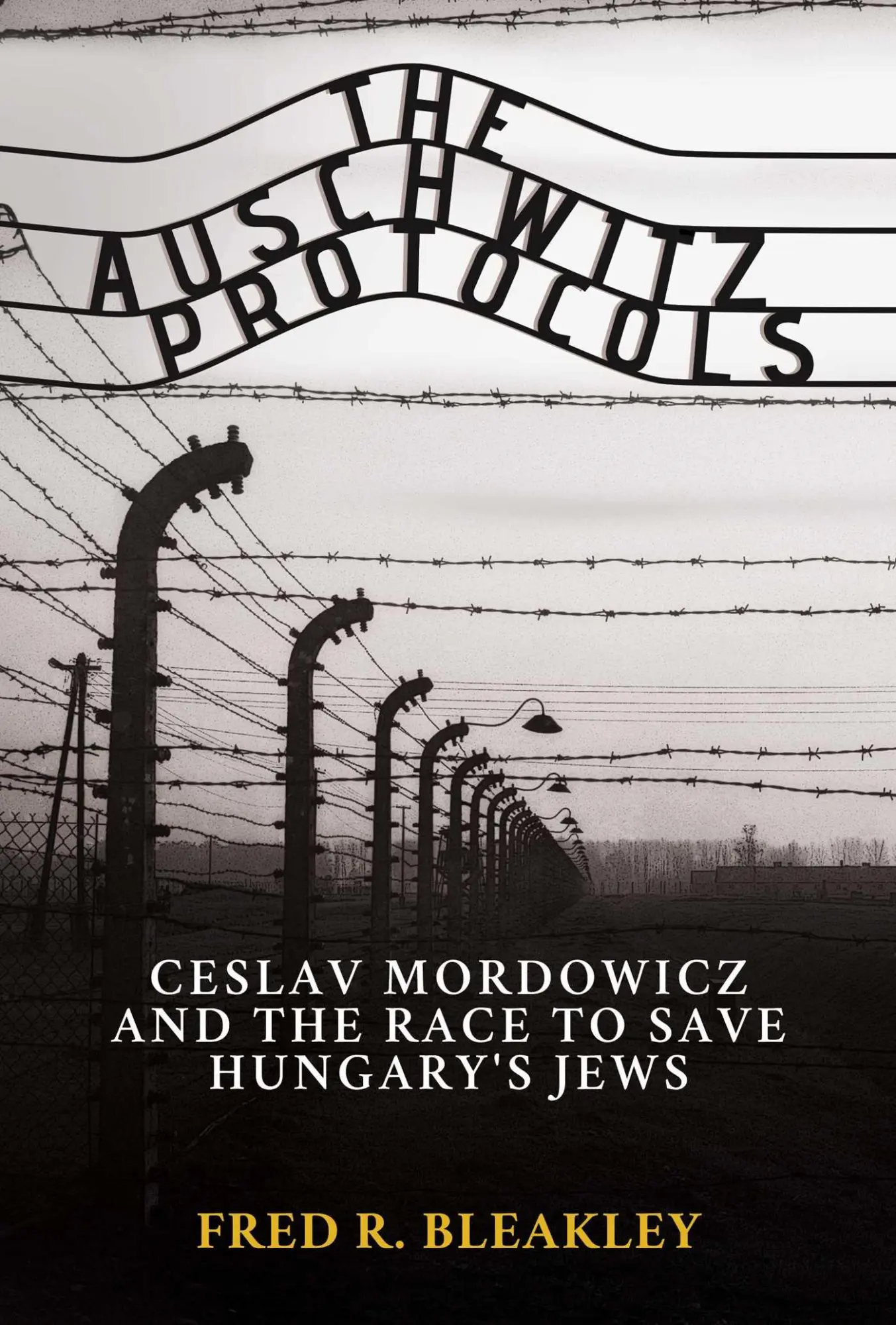Cover: 9781637582626 | The Auschwitz Protocols | Fred R. Bleakley | Buch | Gebunden | 2022