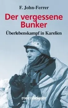 Cover: 9783475542626 | Der vergessene Bunker | Überlebenskampf in Karelien | F. John-Ferrer