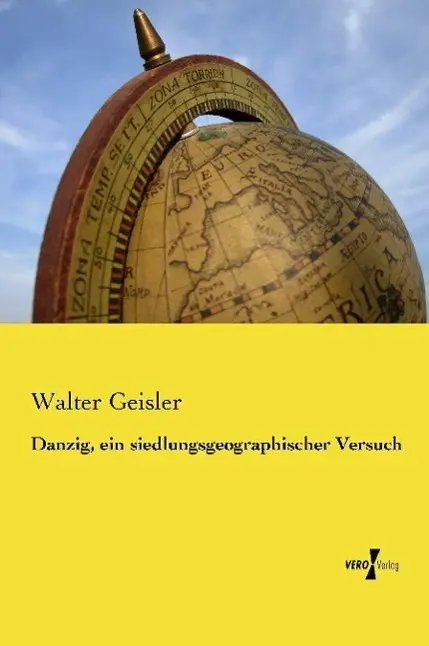 Cover: 9783737202626 | Danzig, ein siedlungsgeographischer Versuch | Walter Geisler | Buch
