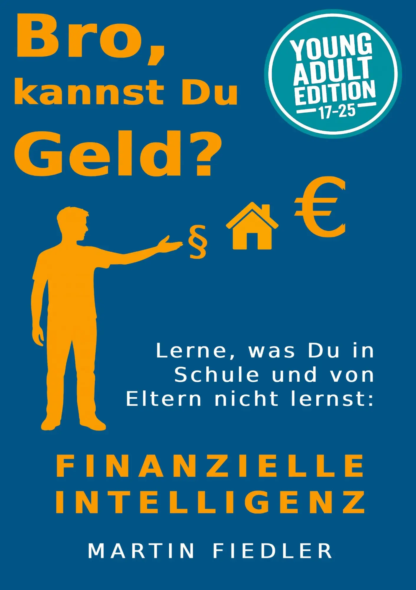 Cover: 9783769362626 | Bro, kannst Du Geld? Young Adult Edition | Martin Fiedler | Buch