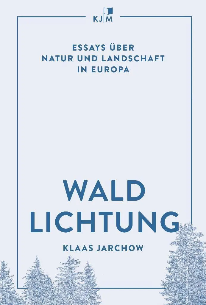 Cover: 9783961942626 | Waldlichtung | Erzählter Essay | Klaas Jarchow | Buch | 127 S. | 2026