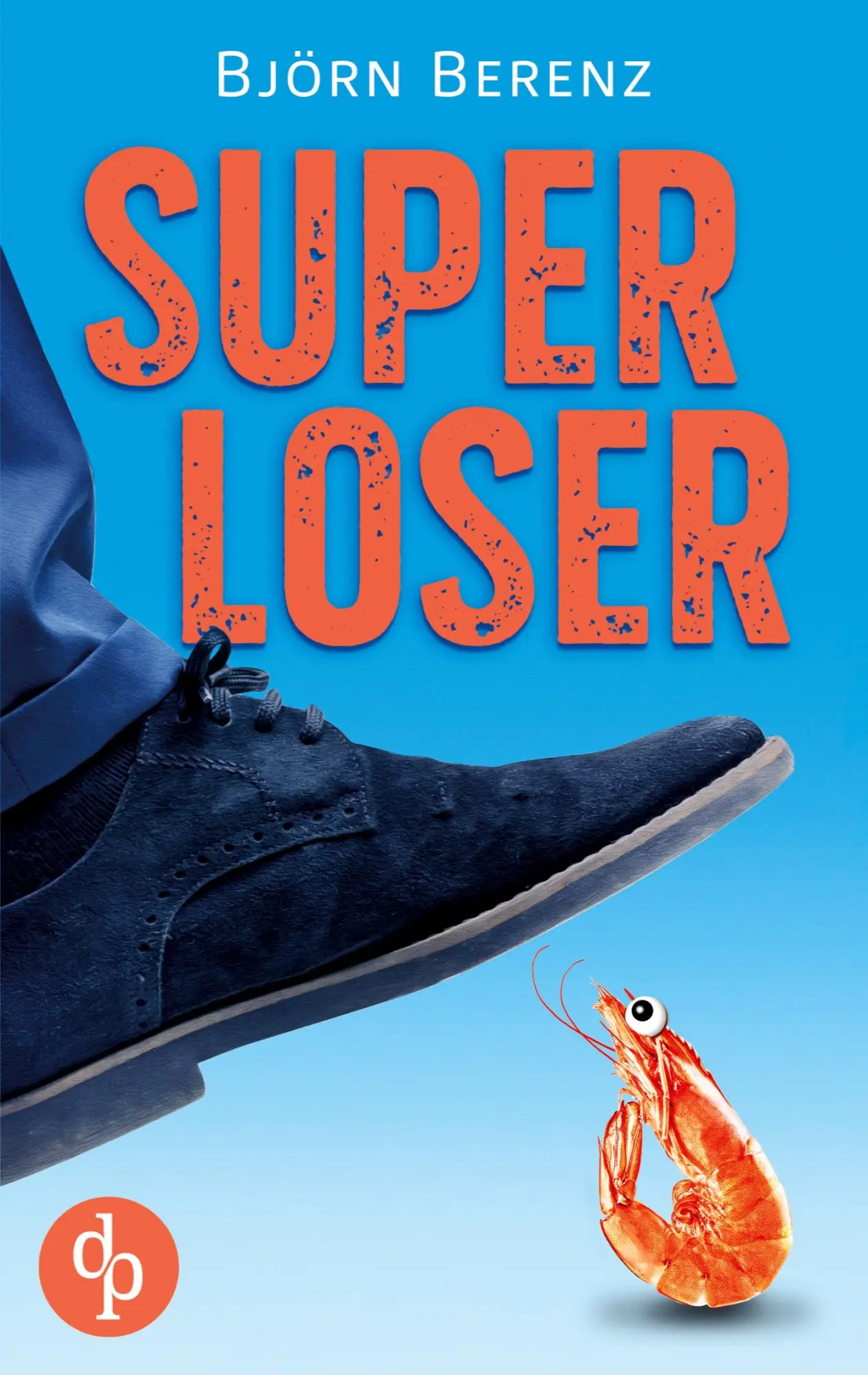 Cover: 9783987782626 | Superloser | Björn Berenz | Taschenbuch | Paperback | 396 S. | Deutsch