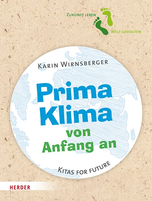 Cover: 9783451392726 | Prima Klima von Anfang an | Kitas for Future | Karin Wirnsberger Cover: 9783451392726 | Prima Klima von Anfang an | Kitas for Future | Karin Wirnsberger