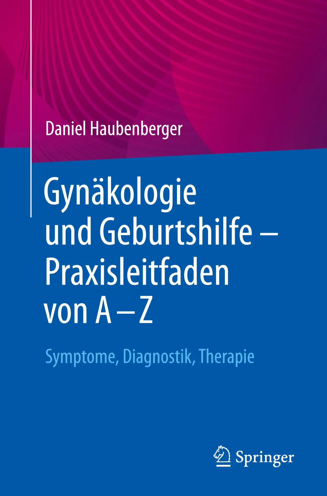 Cover: 9783662712726 | Gynäkologie und Geburtshilfe - Praxisleitfaden von A - Z | Taschenbuch