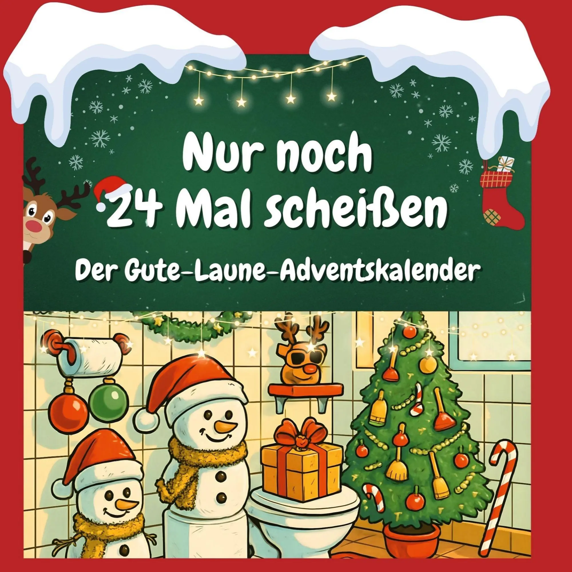 Cover: 9783695312726 | Nur noch 24 Mal scheißen | Der Gute-Laune-Adventskalender | Zoe Becker