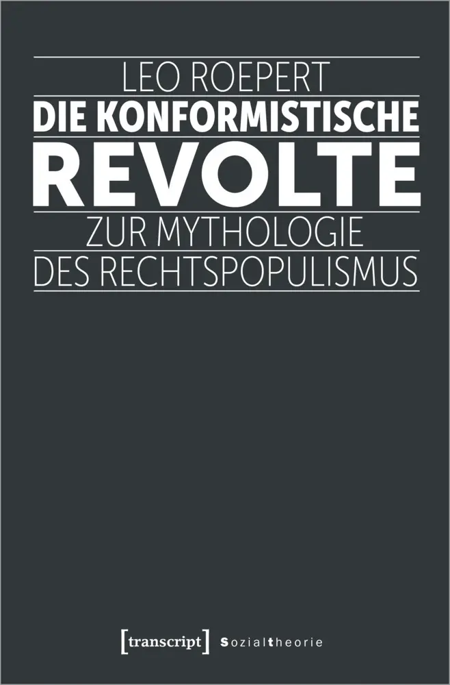 Cover: 9783837662726 | Die konformistische Revolte | Zur Mythologie des Rechtspopulismus