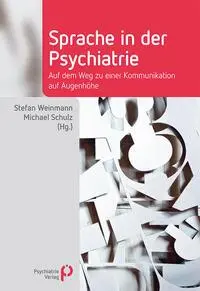 Cover: 9783966052726 | Sprache in der Psychiatrie | Stefan Weinmann (u. a.) | Taschenbuch Cover: 9783966052726 | Sprache in der Psychiatrie | Stefan Weinmann (u. a.) | Taschenbuch
