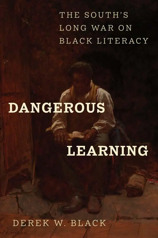 Cover: 9780300272826 | Dangerous Learning | The South's Long War on Black Literacy | Black