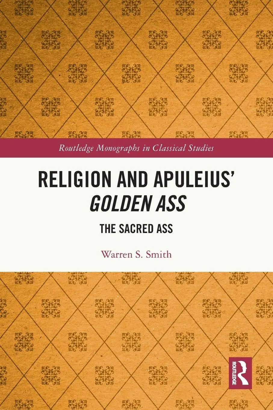 Cover: 9781032192826 | Religion and Apuleius' Golden Ass | The Sacred Ass | Warren S Smith