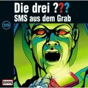 Cover: 828766712926 | Die drei ??? 129. SMS aus dem Grab (drei Fragezeichen) CD | Rohrbeck