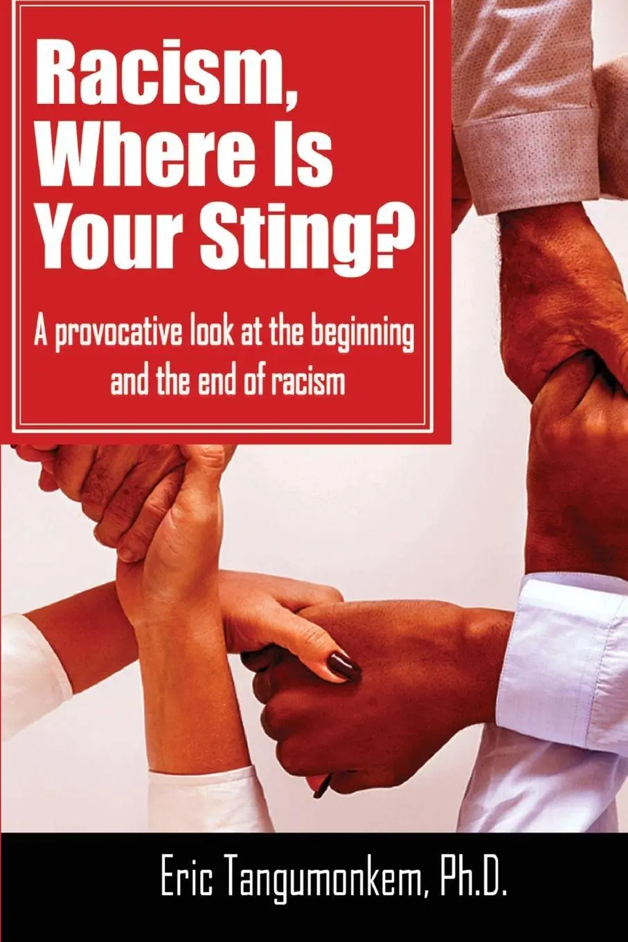 Cover: 9781947662926 | Racism, Where Is Your Sting? | Eric Tangumonkem | Taschenbuch | 2020