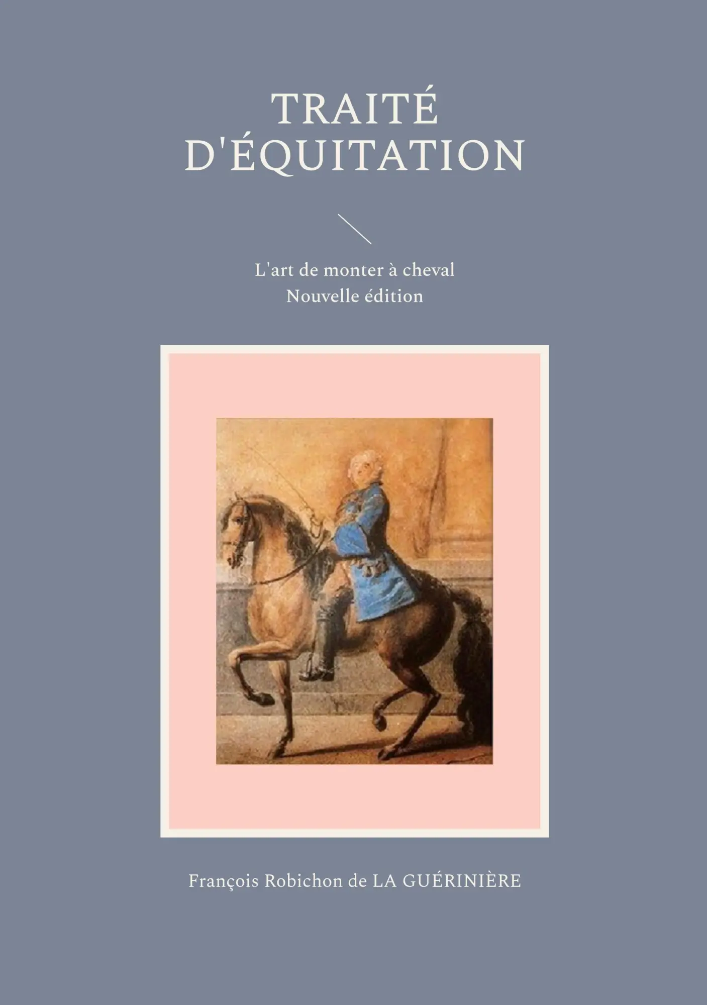 Cover: 9782322462926 | Traité d'équitation | L'art de monter à cheval | Guérinière | Buch