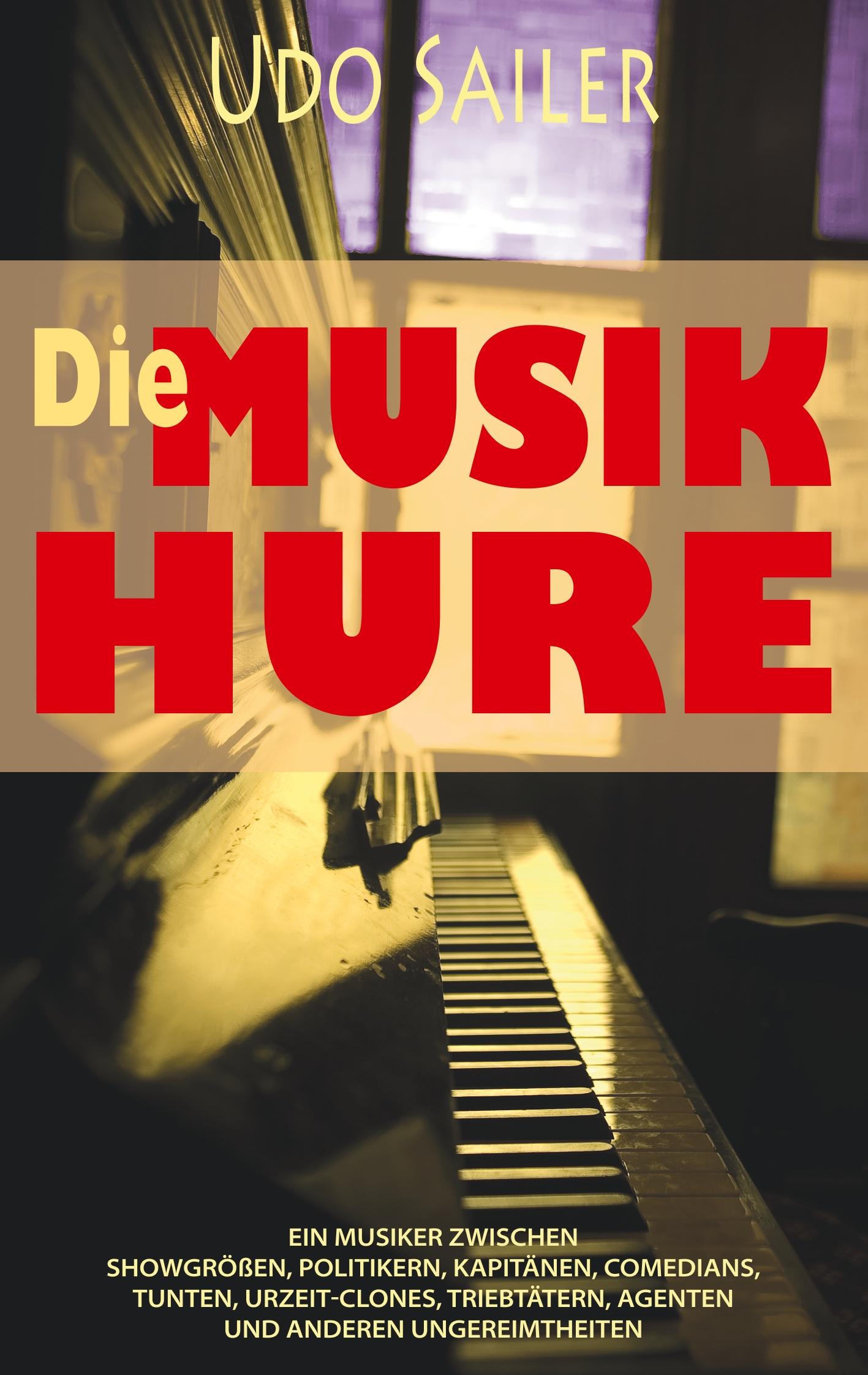 Cover: 9783748162926 | Die Musik-Hure | Udo Sailer | Taschenbuch | Paperback | 308 S. | 2019