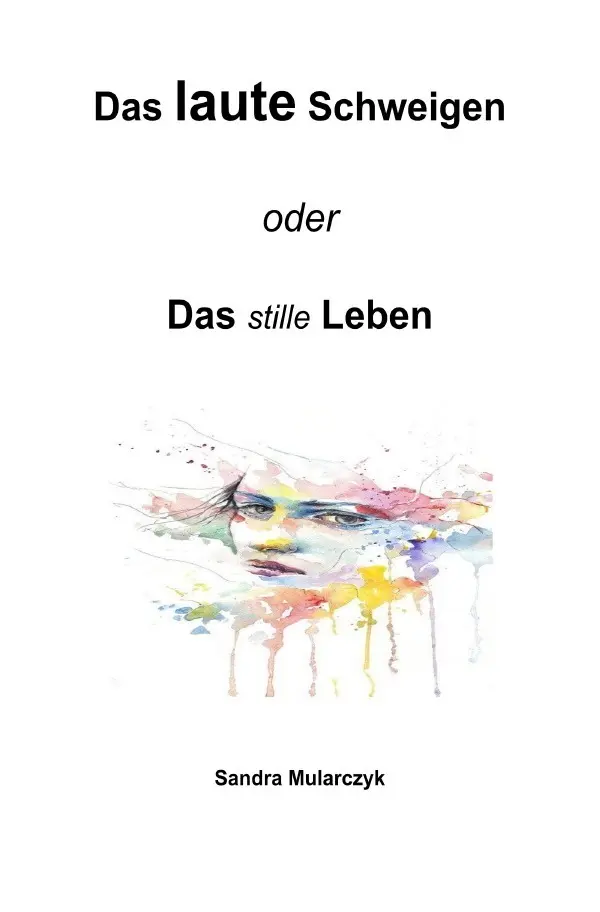 Cover: 9783756532926 | Das laute Schweigen | oder Das stille Leben. DE | Sandra Mularczyk