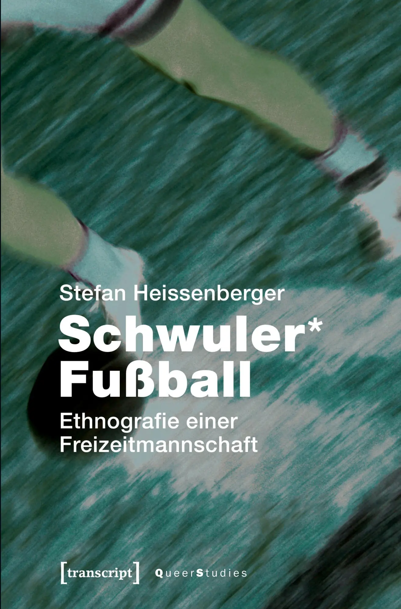 Cover: 9783837642926 | Schwuler* Fußball | Stefan Heissenberger | Taschenbuch | 382 S. | 2022