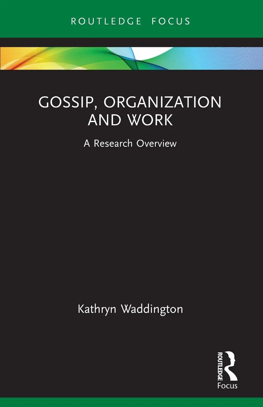 Cover: 9780367653026 | Gossip, Organization and Work | A Research Overview | Waddington