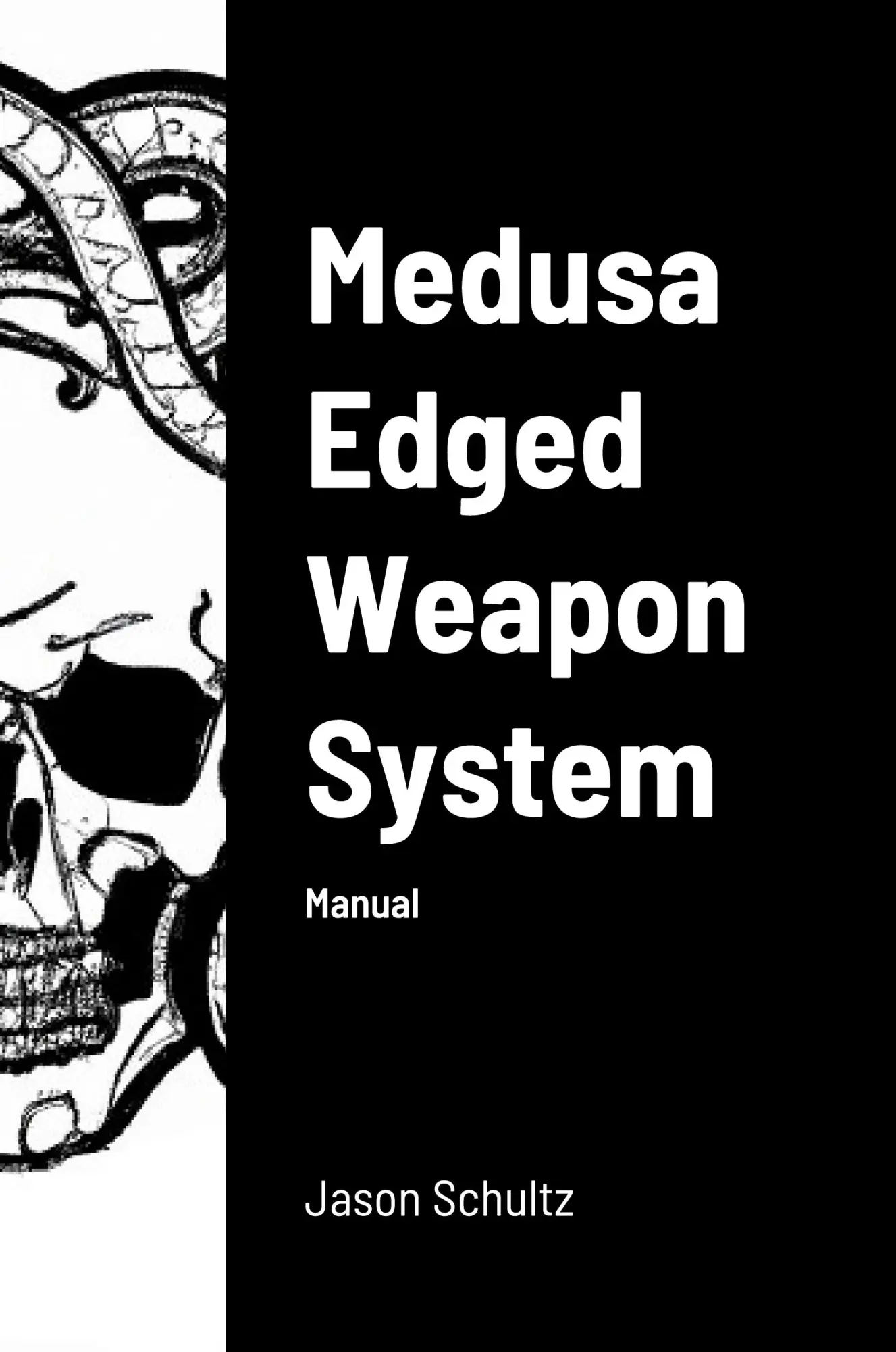 Cover: 9781304873026 | Medusa Edged Weapon System | Manual | Jason Schultz | Taschenbuch