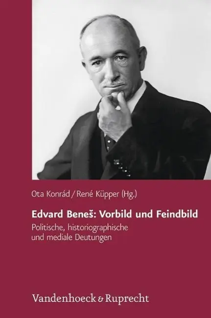 Cover: 9783525373026 | Edvard Benes: Vorbild und Feindbild | Ota Konrád (u. a.) | Buch | 2013