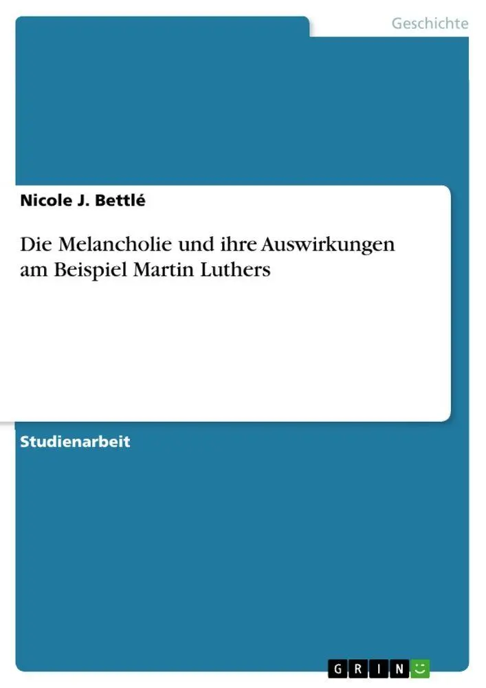 Cover: 9783638923026 | Die Melancholie und ihre Auswirkungen am Beispiel Martin Luthers