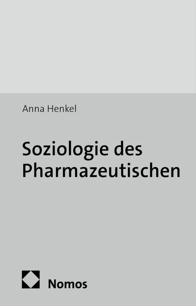 Cover: 9783832963026 | Soziologie des Pharmazeutischen | Diss. Univ. Witten/Herdecke 2010