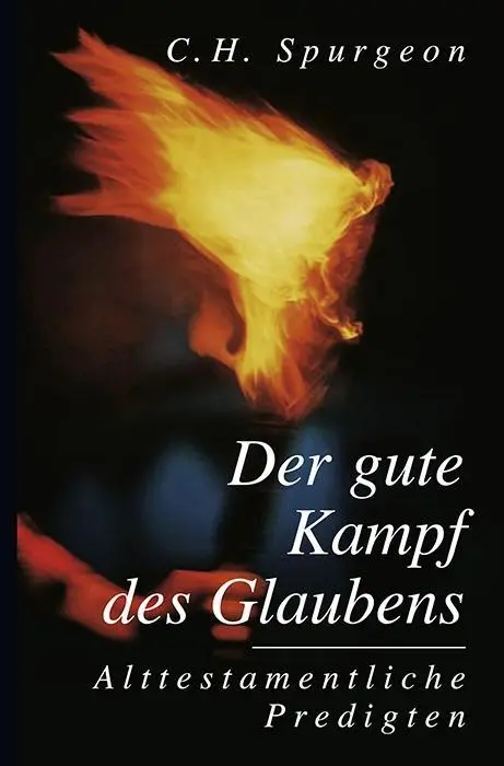 Cover: 9783893973026 | Der gute Kampf des Glaubens | Alttestamentliche Predigten | Spurgeon