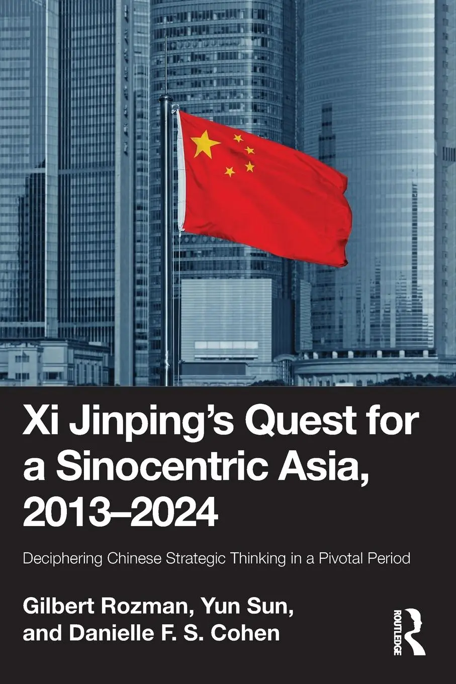 Cover: 9781032993126 | Xi Jinping's Quest for a Sinocentric Asia, 2013-2024 | Cohen (u. a.)
