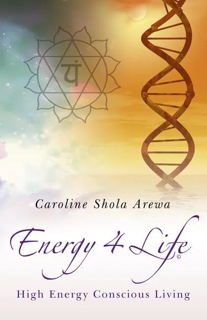 Cover: 9781846943126 | Energy 4 Life | High Energy, Conscious Living | Caroline Shola Arewa