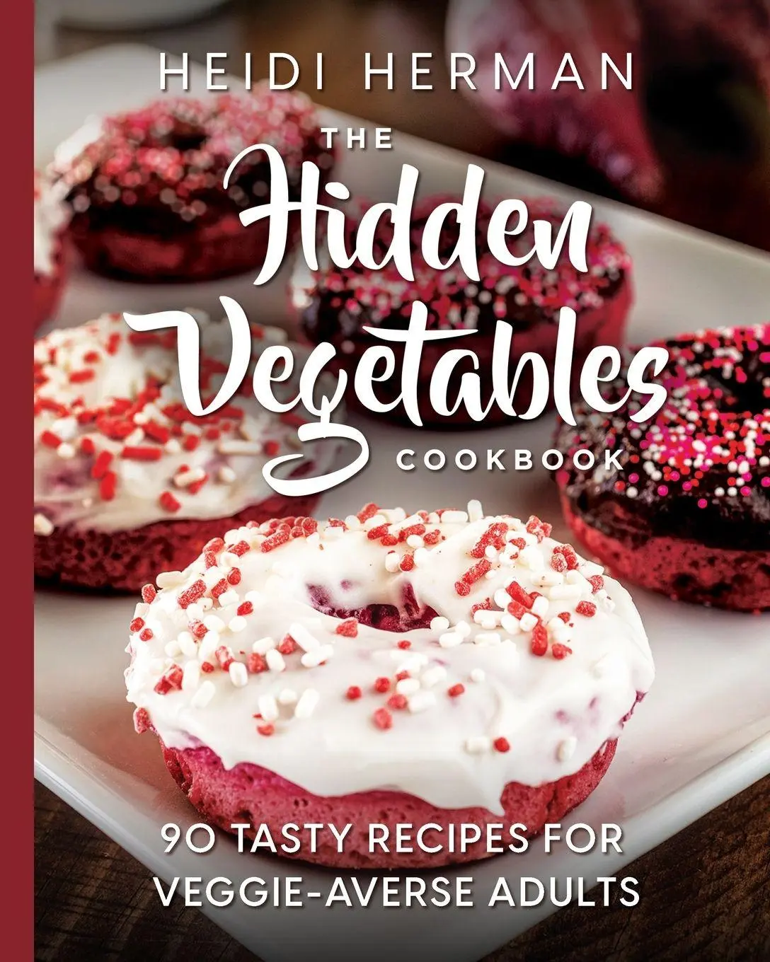 Cover: 9781947233126 | The Hidden Vegetables Cookbook | Heidi Herman (u. a.) | Taschenbuch